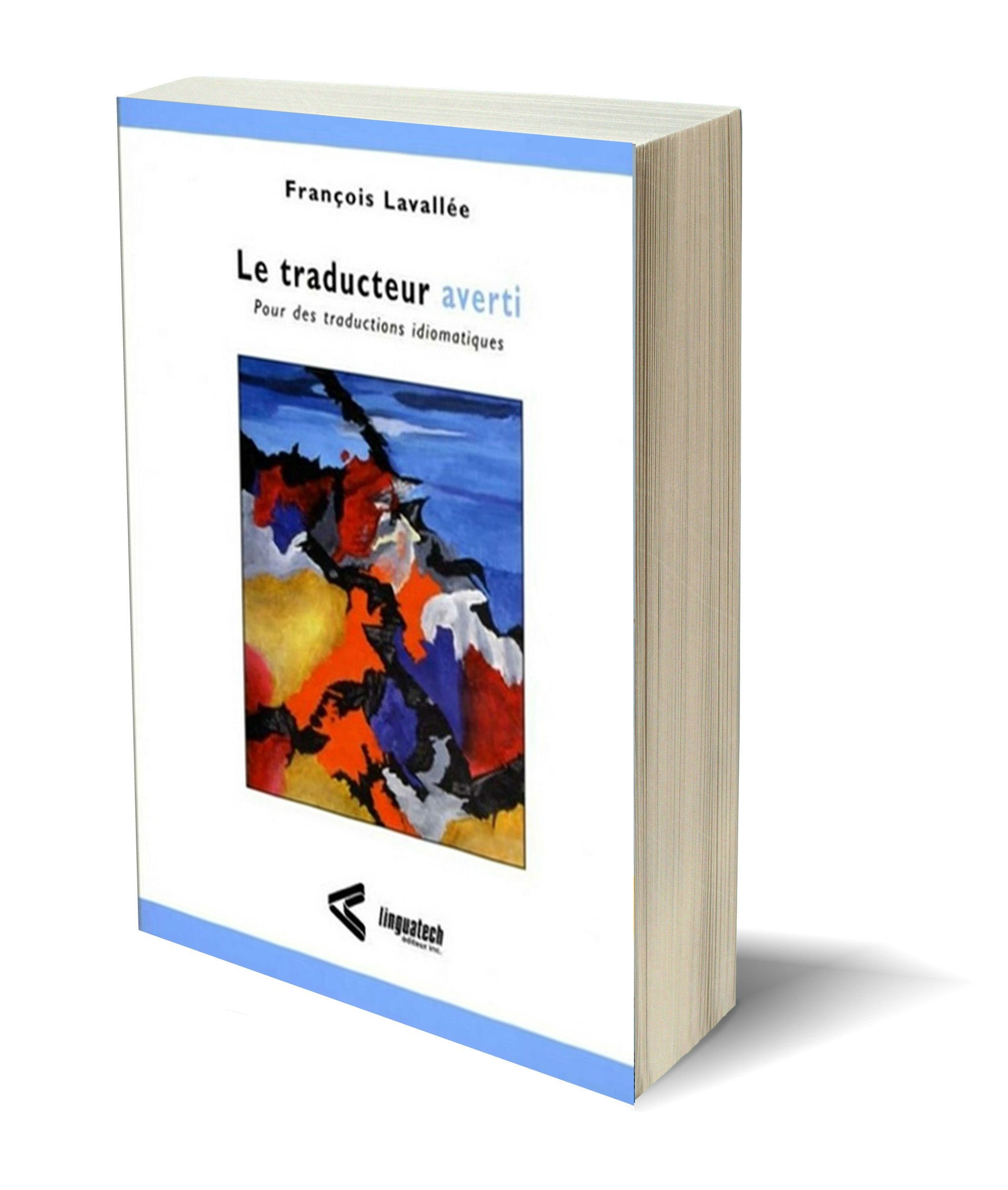 Le Traducteur averti : Pour des traductions idiomatiques Business, Finance & Career
