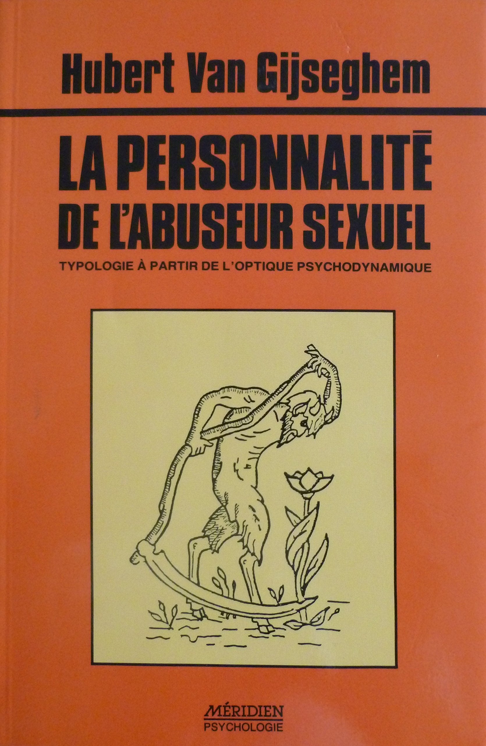 LA PERSONNALITE DE L'ABUSEUR SEXUEL.: Typologie à partir de l'optique psychodynamique Books
