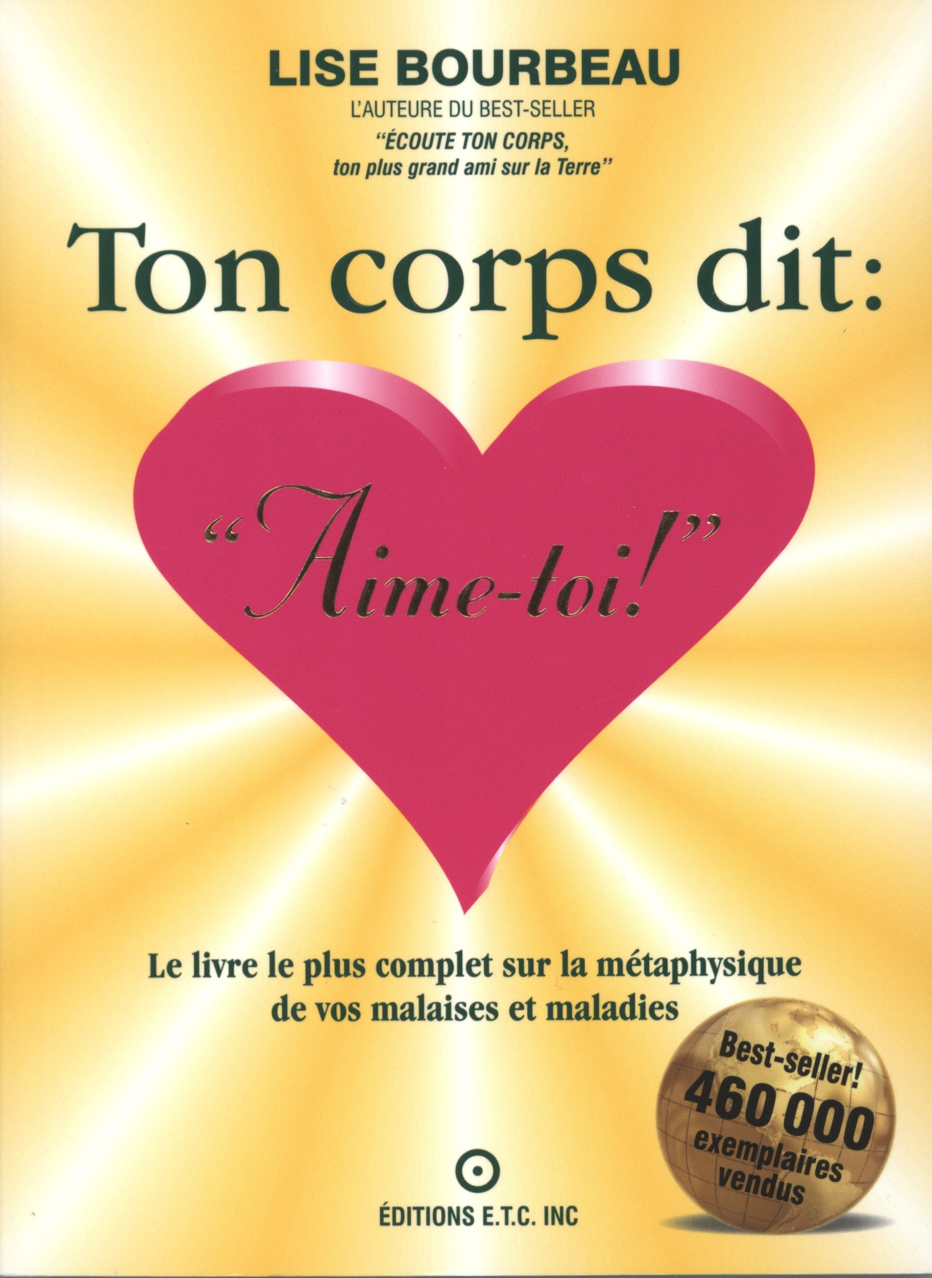 Ton corps dit : " Aime-toi ! ": Le livre le plus complet sur la métaphysique des malaises et maladies Books