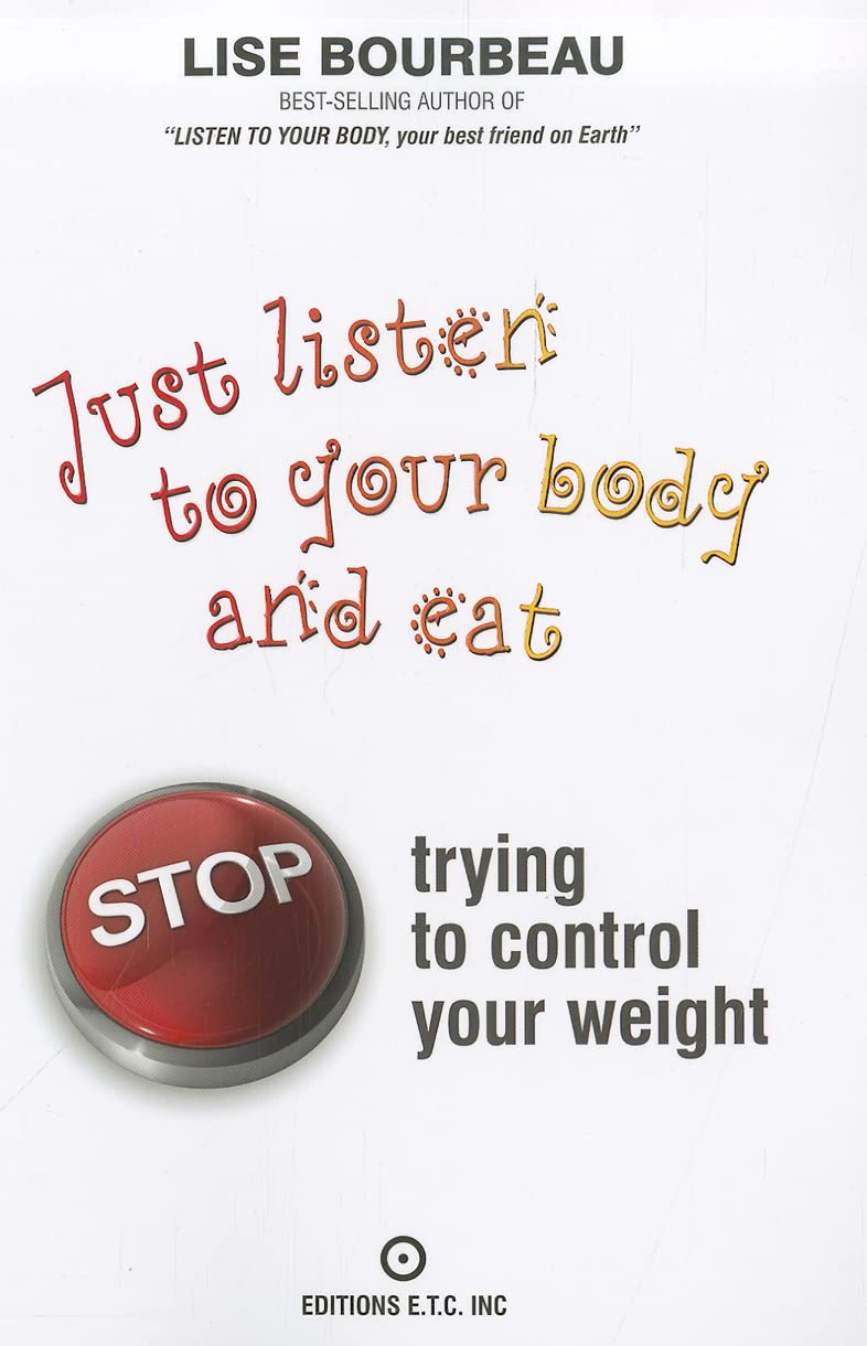 Just Listen to Your Body and Eat Health, Nutrition & Fitness