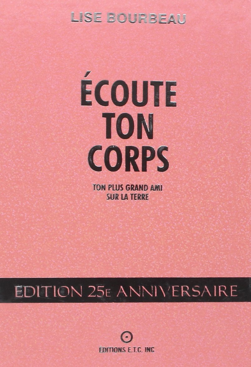 Ecoute ton corps - Edition limitée 25ème anniversaire: Ton plus grand ami sur la Terre, Edition 25e anniversaire Psychology