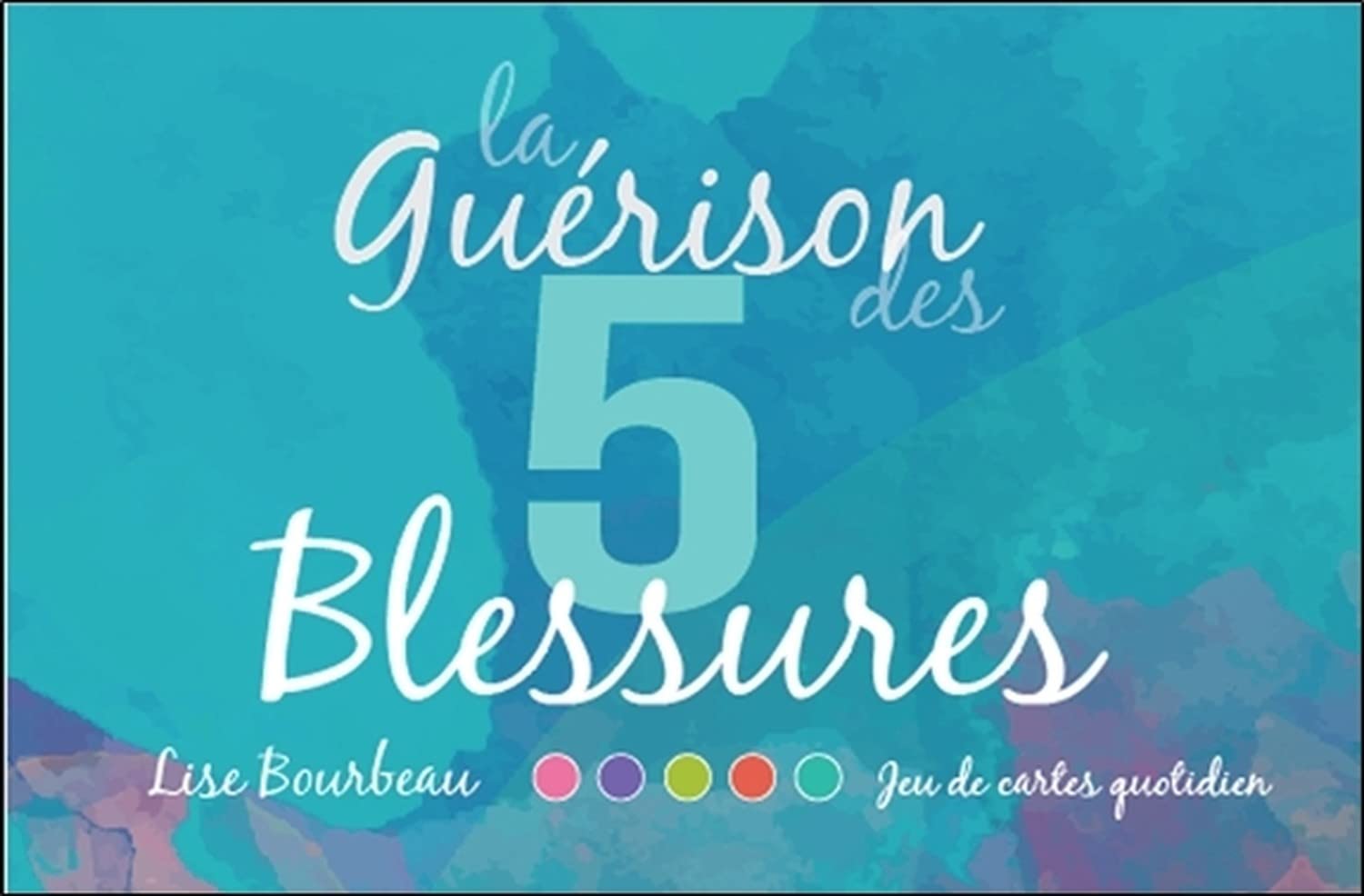 La guérison des 5 blessures - Coffret jeu: Jeu de cartes quotidien Medicine