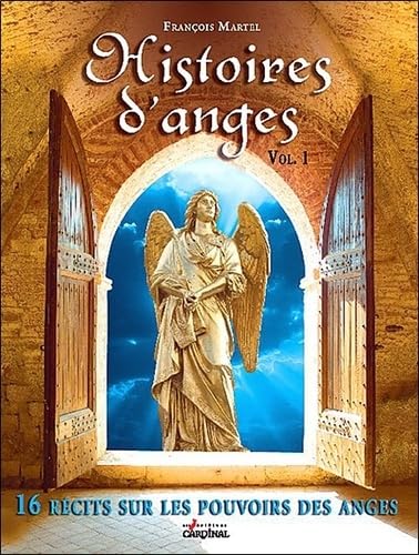 Histoires d'anges: Volume 1, 16 récits sur le pouvoir des anges book