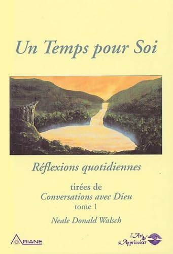 Un temps pour soi : Réflexions quotidiennes tirées de "Conversations avec Dieu" book