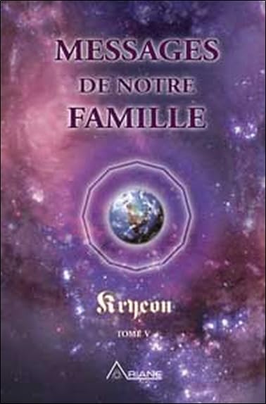 Messages de notre famille - Kryeon T.5: Tome 5, Messages de notre famille Religion & Esotericism