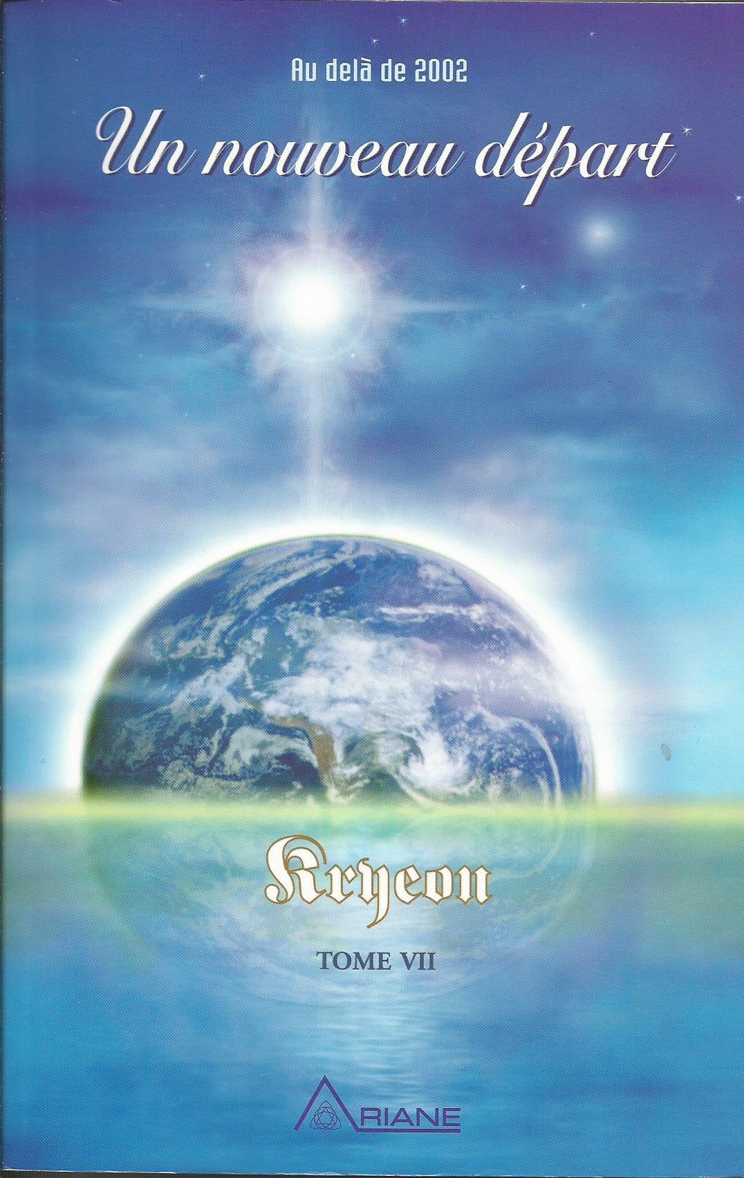 Nouveau départ - Kryeon T.7: Tome 7, Un nouveau départ : au-delà de 2002 Religion & Esotericism