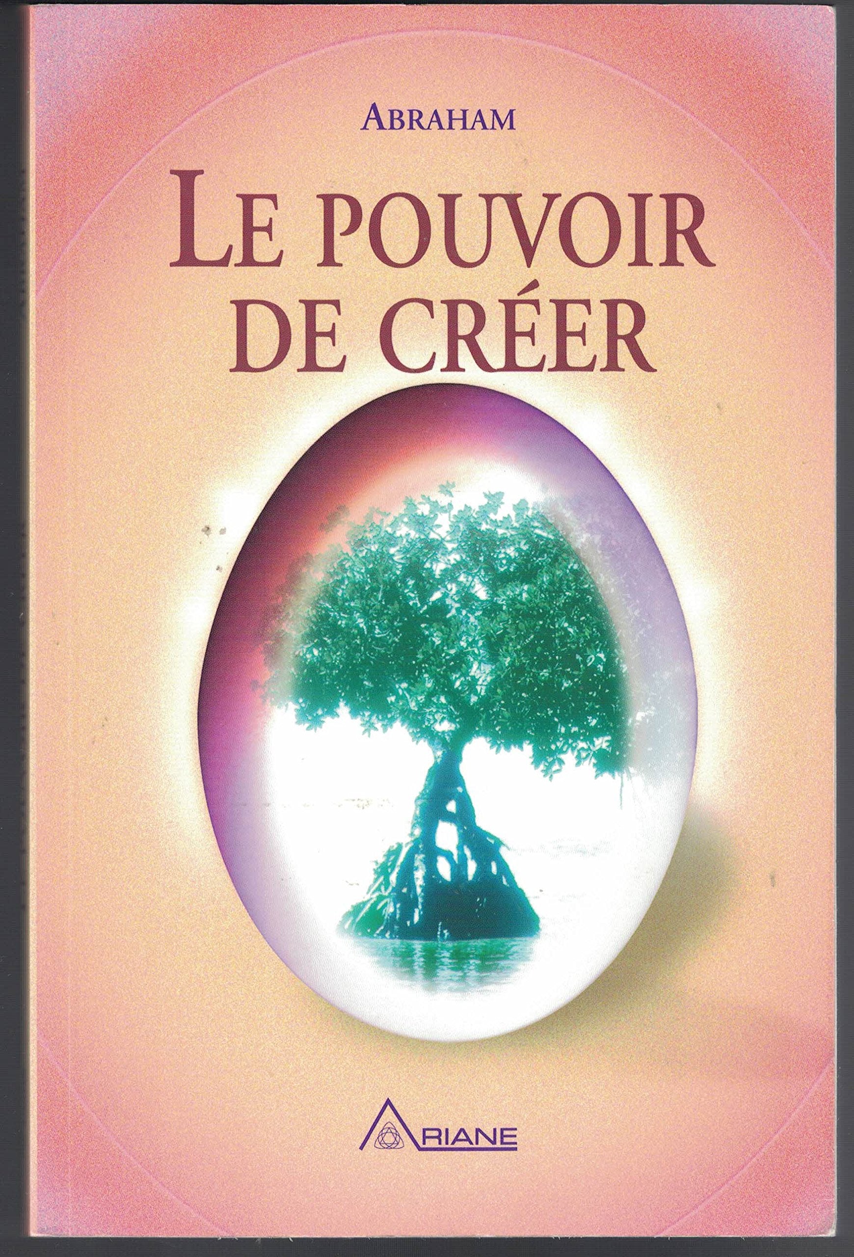 Pouvoir de créer: Un manuel personnel pour enrichir votre vie, accroître votre liberté et faciliter votre recherche du bonheur Books