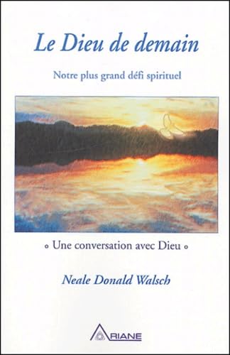 Dieu de demain - Notre plus grand défi: Notre plus grand défi spirituel Religion & Esotericism