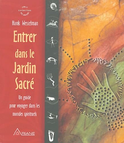 Entrer dans le jardin sacré: Guide pour voyager dans les mondes spirituels Religion & Esotericism