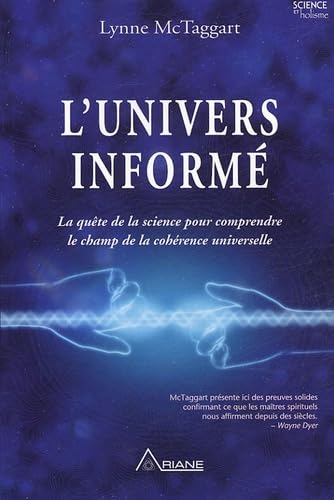 L'univers informé: La quête de la science pour comprendre le champ de la cohérence universelle book