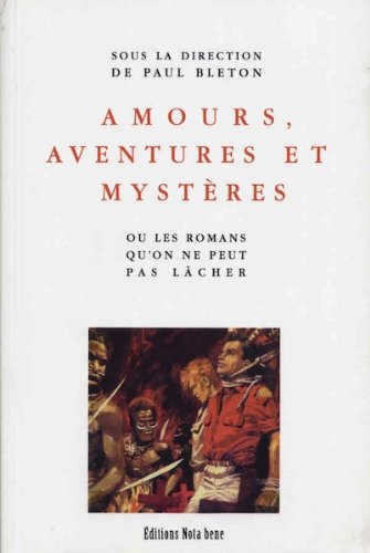 Amours aventures et mysteres ou les romans qu on ne peut lacher book