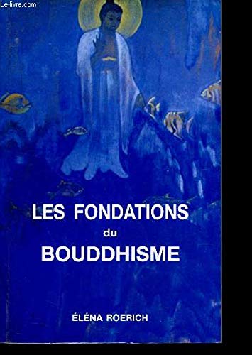 LES FONDATIONS DU BOUDDHISME Religion & Esotericism