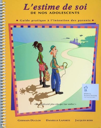 L'estime de soi de nos adolescents: Guide pratique à l'intention des parents Books