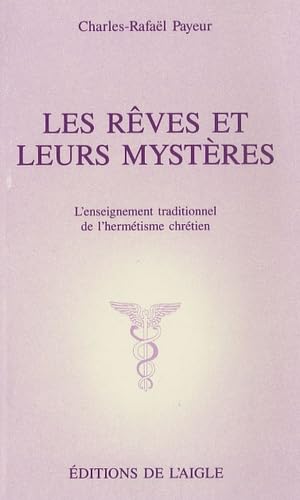 Les rêves et leurs mystères. L'enseignement traditionnel de l'hermétisme chrétien. book