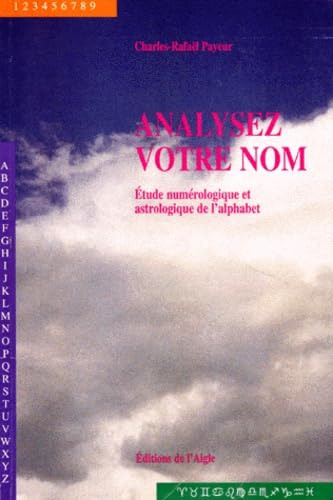 Analisez Votre Nom. Etude Numerologique Et Astrologique De L'Alphabet Books