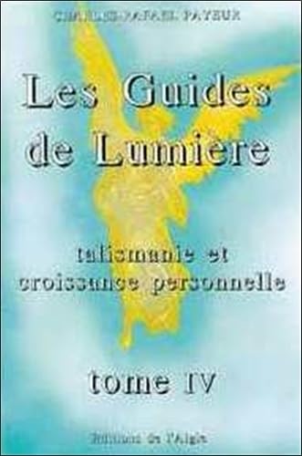 Les Guides de Lumière - La talismanie et la croissance personnelle, tome 4 Religion & Esotericism