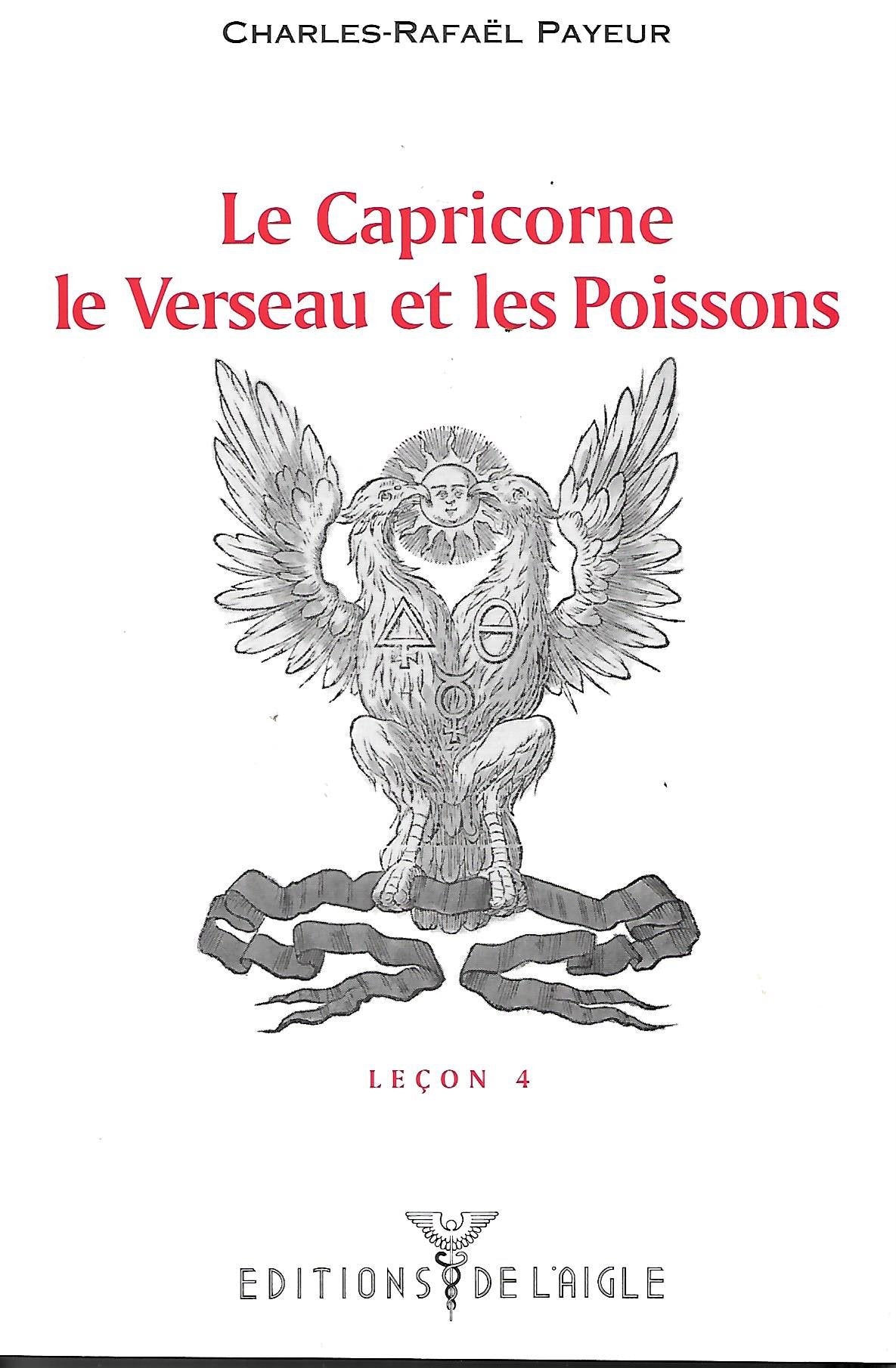 le capricorne le verseau et les poissons (leçon 4) de charles rafael payeur book
