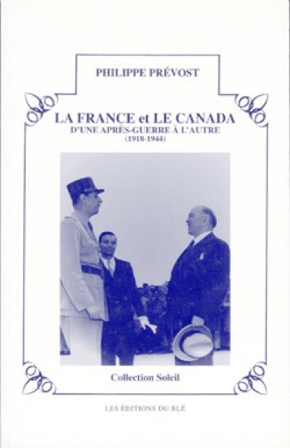 LA FRANCE ET LE CANADA D'UNE APRES-GUERRE A L'AUTRE book