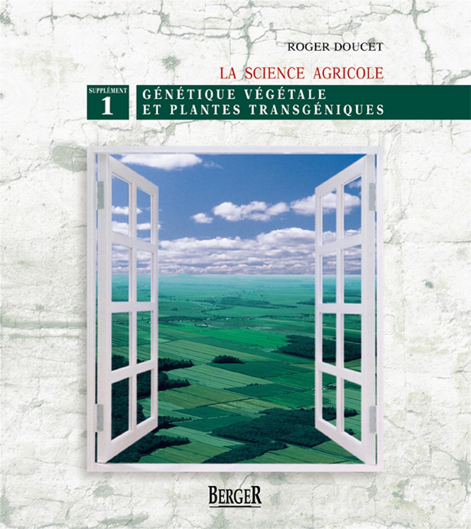 La science agricole, supplément 1 : Génétique végétale et plantes transgéniques Books