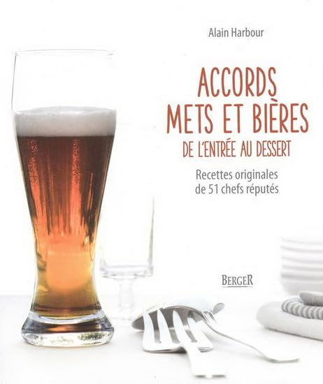Accords mets et bières - De l'entrée au dessert - Recettes originales de 51 chefs réputés book