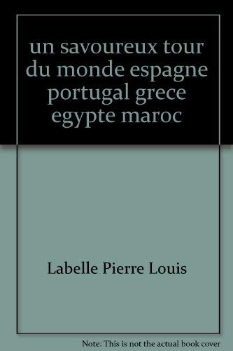 un savoureux tour du monde espagne portugal grece egypte maroc dvd