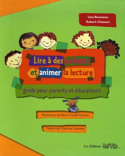 LIRE A DES ENFANTS ET ANIMER LA LECTURE PARENTS ET EDUCATEURS: Guide pour parents et éducateurs Non-fiction