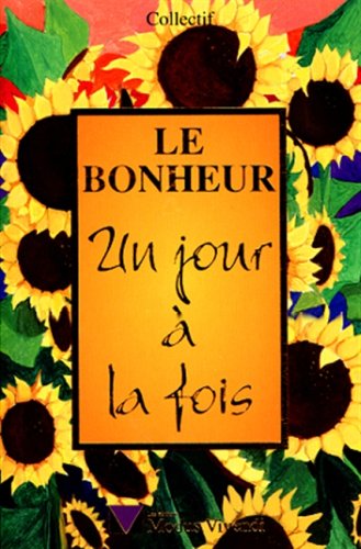 Le Bonheur - Un Jour A La Fois Books