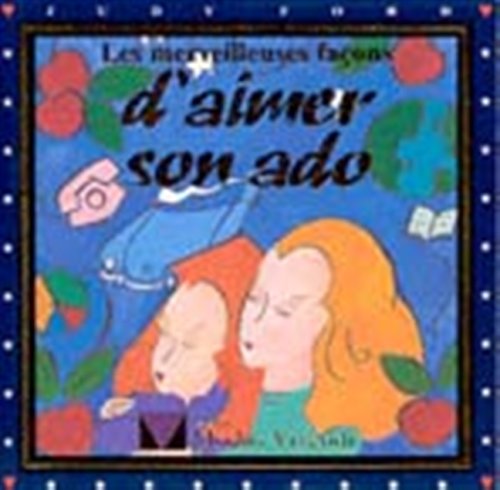 Les Merveilleuses Facons D'Aimer Son Ado book