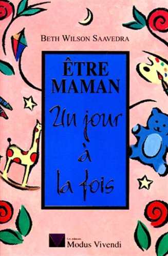 Etre Maman Un Jour A La Fois Parents & Children