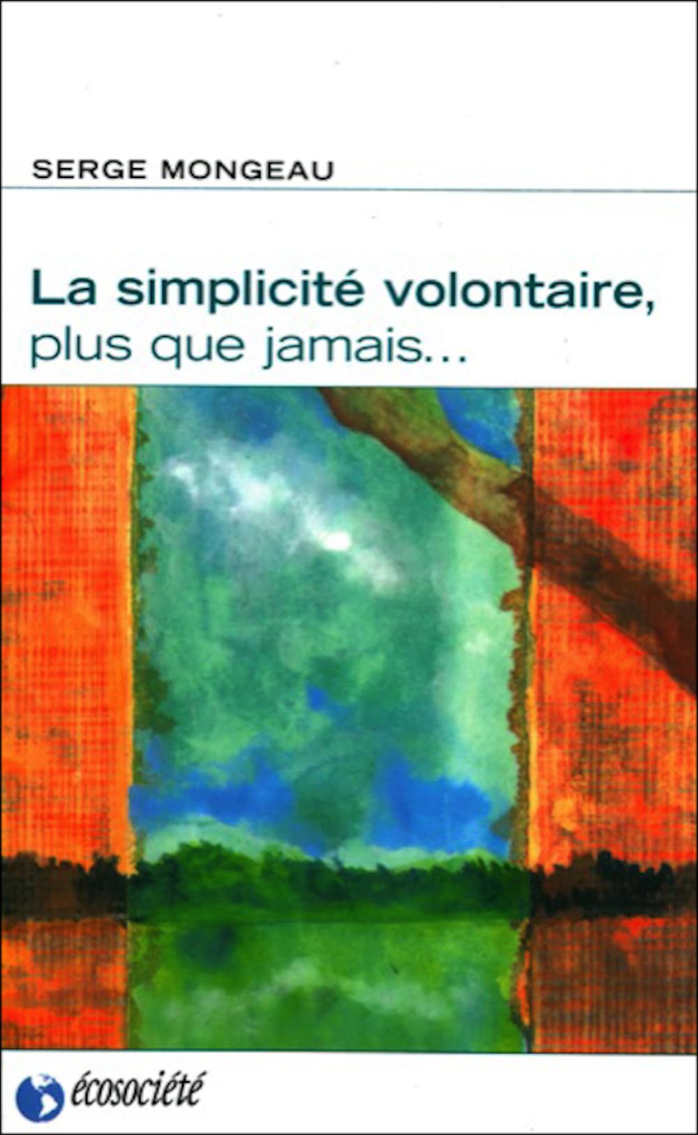 LA SIMPLICITE VOLONTAIRE, PLUS QUE JAMAIS... Social Sciences