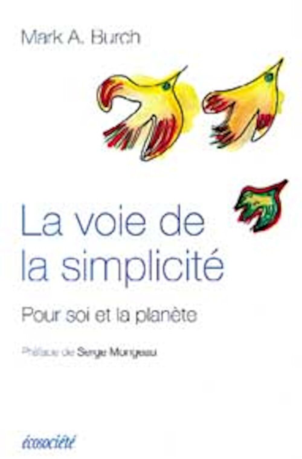 LA VOIE DE LA SIMPLICITE: Pour soi et la planète Mathematics
