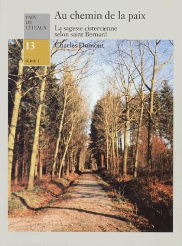 Au chemin de la paix. La sagesse cistercienne selon s Bernard pdc13 book