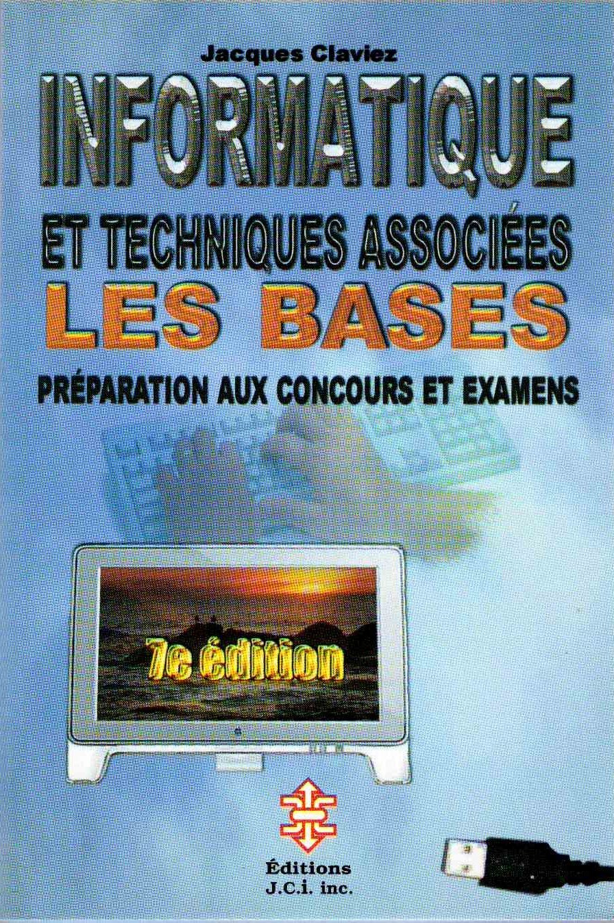 Informatique Et Techniques Associees. Les Bases, Preparation Aux Concours Et Examens, Veille Technologique, 6eme Edition Books