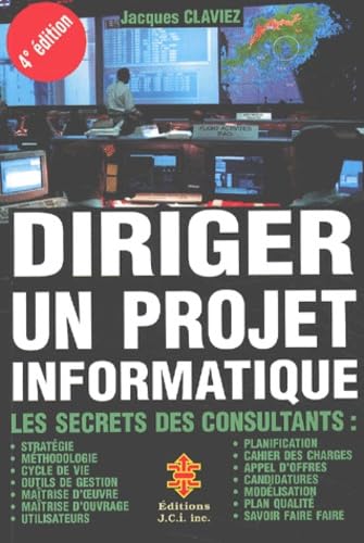 Diriger Un Projet Informatique. Les Secrets Des Consultants, 4eme Edition Books