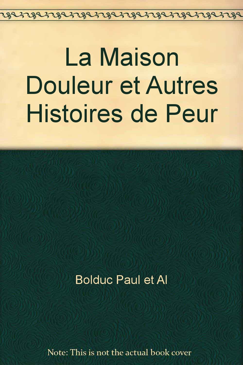 LA MAISON DOULEUR ET AUTRES HISTOIRES DE PEUR Novels & Short Stories