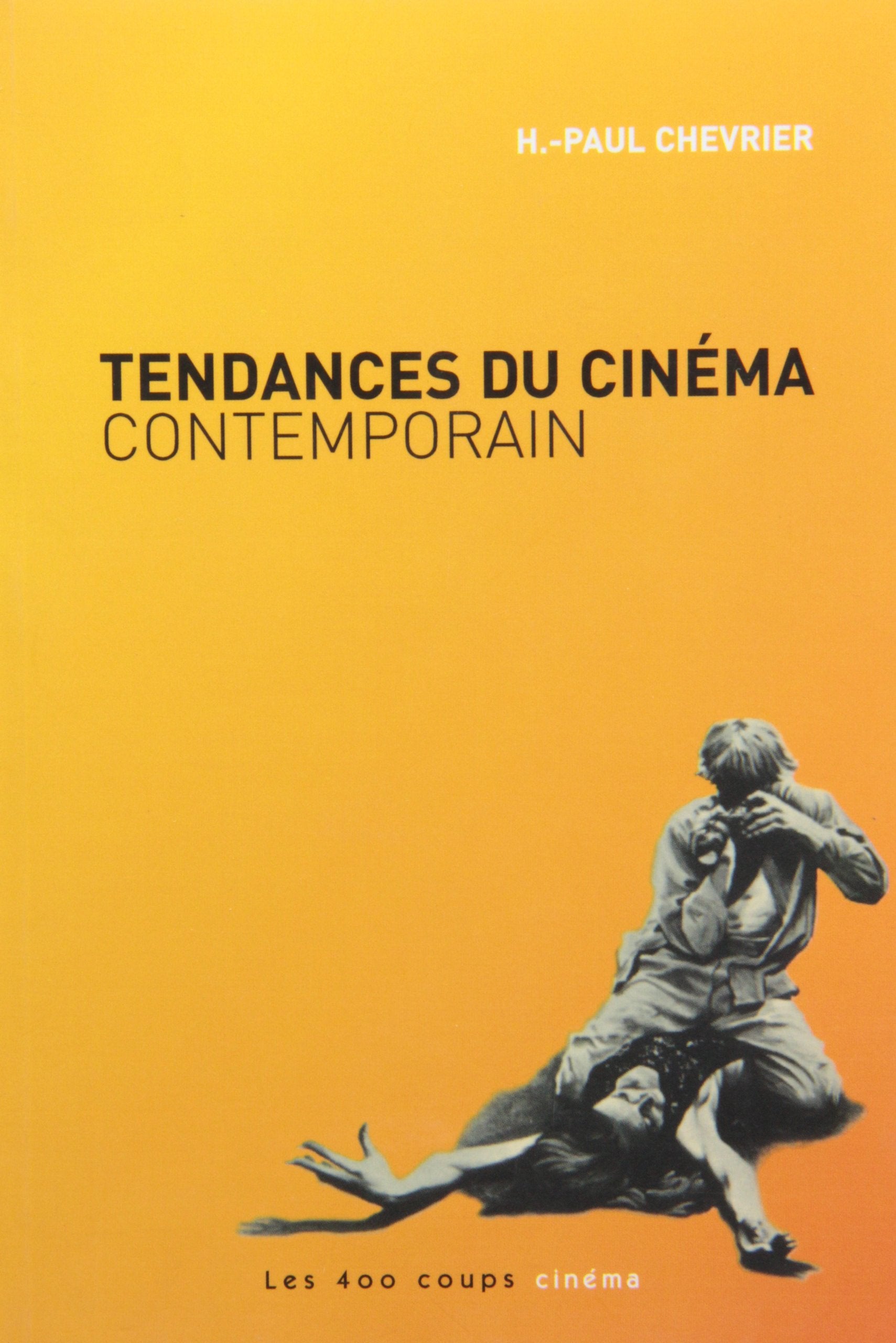 Tendances du cinéma contemporain by Chevrier, H.-Paul Books