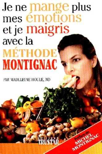 JE NE MANGE PLUS MES EMOTIONS ET JE .. Books