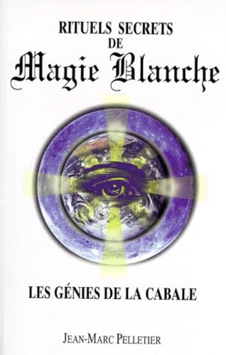 Rituels Secrets De Magie Blanche. Les Genies De La Cabale book