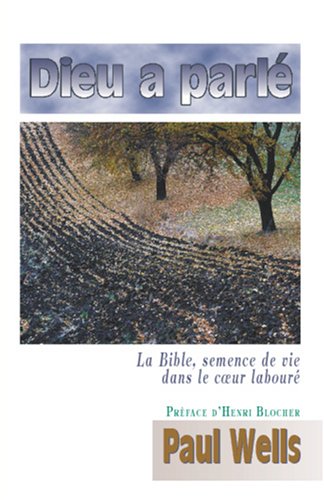 Dieu a parlé. La Bible, semence de vie dans le coeur labouré book