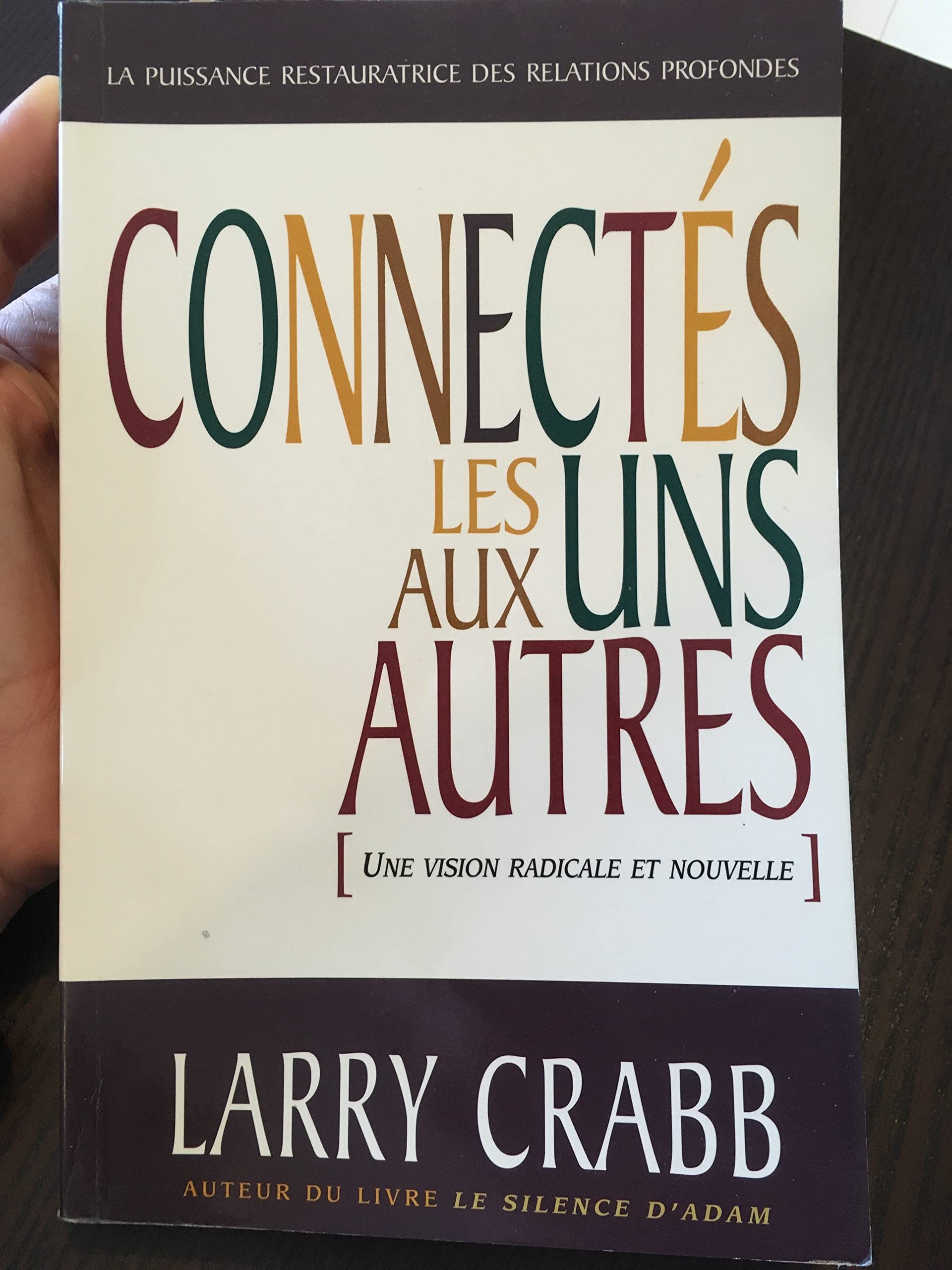 Connectés les uns aux autres: une vision radicale et nouvelle - correct Books