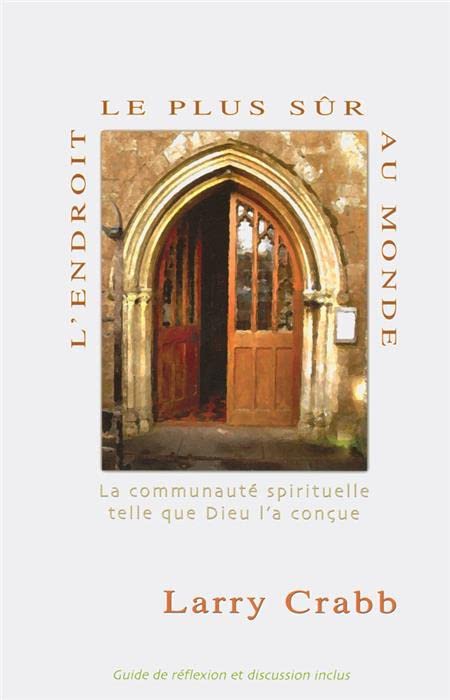 L'endroit le plus sûr au monde, la communauté spirituelle telle que Dieu l'a conçue Books
