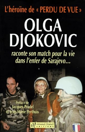 L'héroïne de "Perdu de vue", Olga Djokovic, raconte son match pour la vie dans l'enfer de Sarajevo book