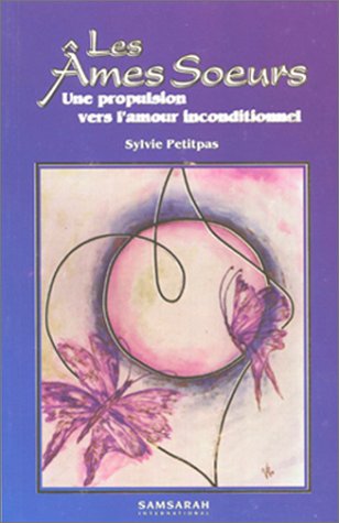 Les Ames Soeurs Une Propulsion Vers L'Amour Inconditionnel Books