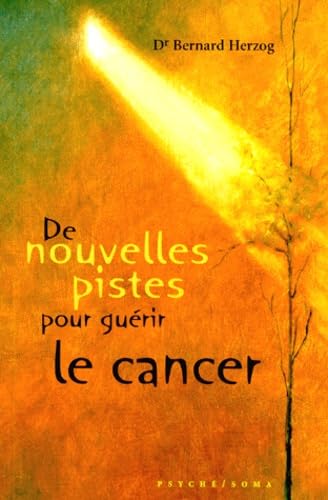 De Nouvelles Pistes Pour Guerir Le Cancer Books