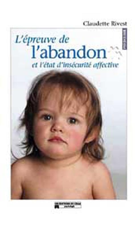 Épreuve de l'abandon état d'insécurité: Et l'état d'insécurité affective Psychology