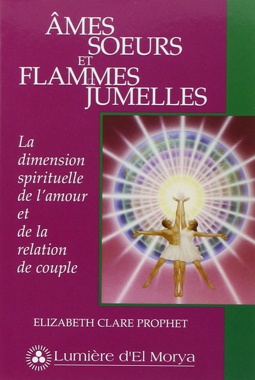 Âmes sœurs et flammes jumelles : La dimension spirituelle de l'amour et de la relation de couple Religion & Esotericism