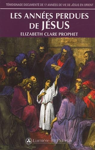 Les années perdues de Jésus : Analyse des récits de témoins oculaires qui ont fait le voyage jusqu'à Hemis book