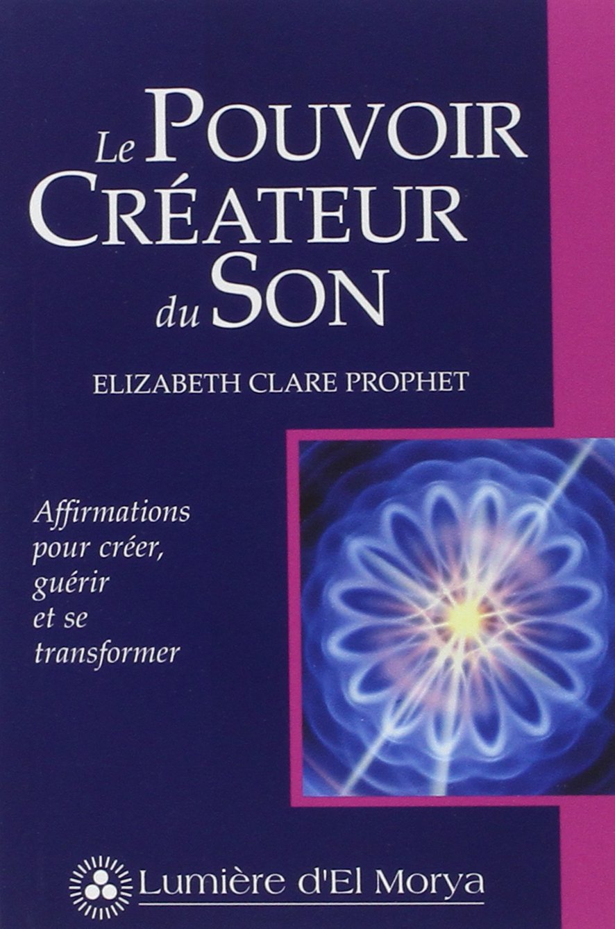Le Pouvoir Créateur du Son : Affirmations pour Créer, Guérir et Transformer Religion & Esotericism