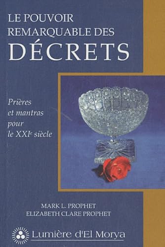 Le pouvoir remarquable des Décrets - Prières et mantras pour le XXIe siècle Religion & Esotericism