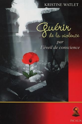 Guérir de la violence par l'éveil de la conscience book